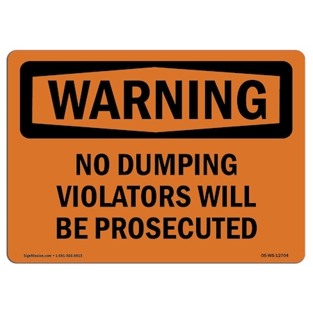 Signmission OSHA WARNING Sign, No Dumping Violators Will Prosecuted, 14in X 10in Alum, 10" W, 14" L, Landscape OS-WS-A-1014-L-12704